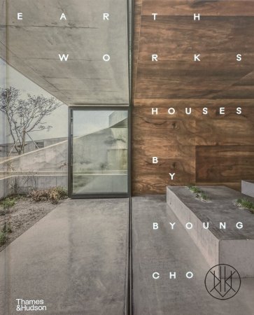 Earth Works: Houses by Byoung Cho