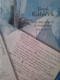 Jánuš Kubíček - The Dramatic Interspace (excerpts)