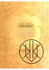 Martin Antonín Lublinský jako inventor grafických listů: pohled do středoevropské barokní grafiky  druhé poloviny 17. století