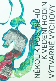 Několik postřehů k vedení hodin výtvarné výchovy