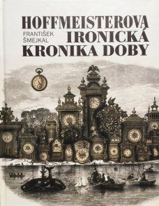 Hoffmeisterova ironická kronika doby
