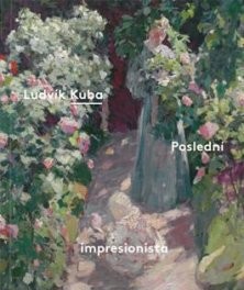 Ludvík Kuba - Poslední impresionista