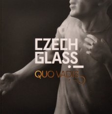 Czech Glass, Quo Vadis?!