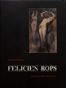 Félicien Rops: enfant terrible dekadence