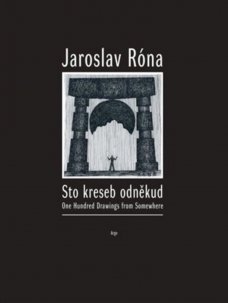Jaroslav Róna: One Hundred Drawings from Somewhere