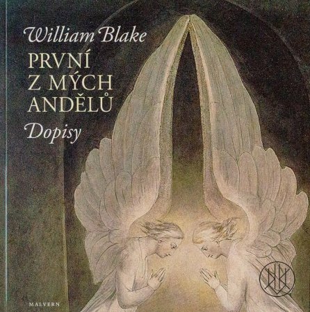 William Blake - První z mých andělů: Dopisy