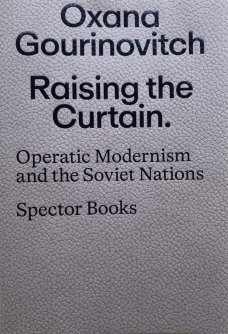 Raising the Curtain. Operatic Modernism and the Soviet Nations