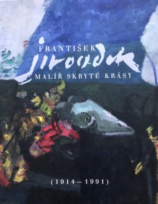 František Jiroudek: Malíř skryté krásy