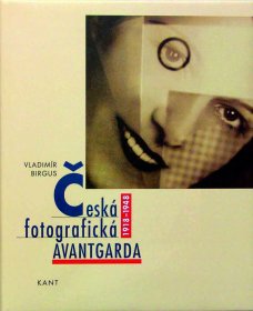 Česká fotografická avantgarda 1918-1948