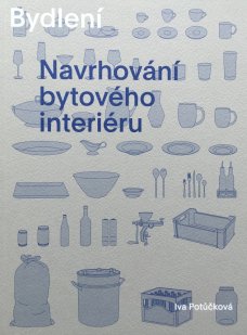 Bydlení. Navrhování bytového interiéru