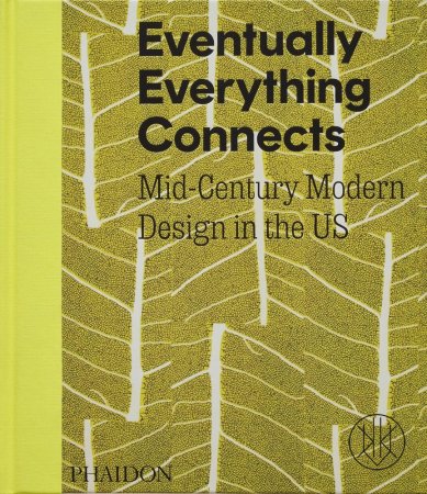 Eventually Everything Connects: Mid-Century Modern Design in the US