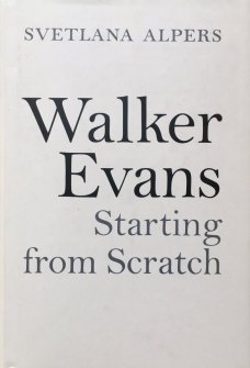 Walker Evans – Starting from Scratch