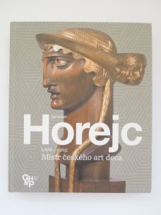 Jaroslav Horejc (1886-1983): Mistr českého art deca