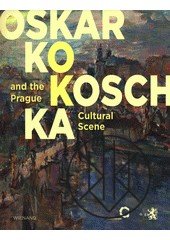 Oskar Kokoschka and the Prague Cultural Scene
