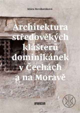 Architektura středověkých klášterů dominikánek v Čechách a na Moravě
