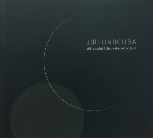 Jiří Harcuba. Sklář a sochař