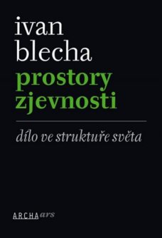 Prostory zjevnosti: Dílo ve struktuře světa