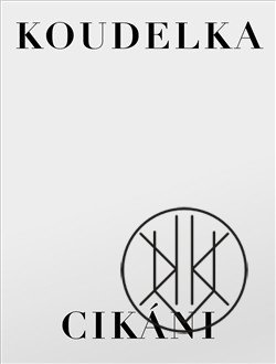 Josef Koudelka: Cikáni