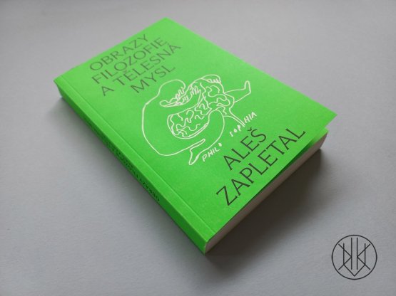 Aleš Zapletal: Obrazy filozofie a tělesná mysl