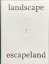 Landscape / Escapeland