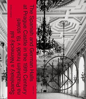 The Spanish and German Halls at Prague Castle in the 19th Century