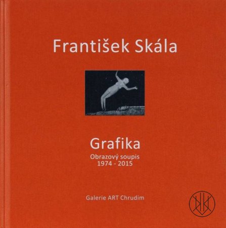 František Skála - Grafika: Obrazový soupis 1974 - 2015