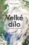 Thomas Berry: Velké dílo. Naše cesta do budoucnosti