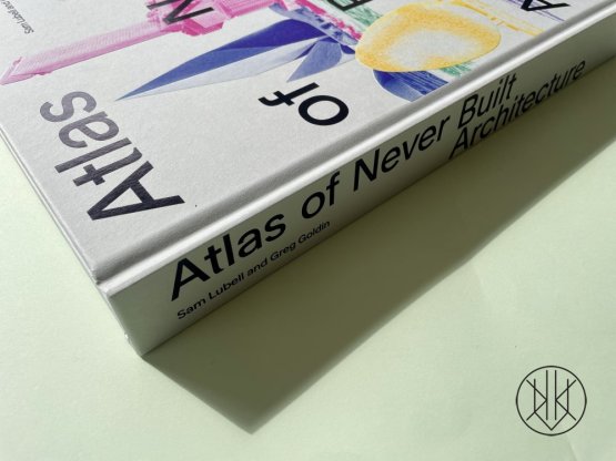 Atlas of Never Built Architecture