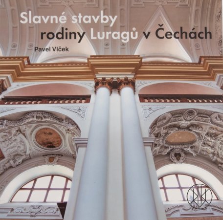Slavné stavby rodiny Luragů v Čechách
