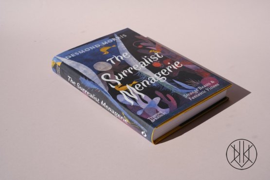 The Surrealist Menagerie. Strange Beasts & Fantastic Visions
