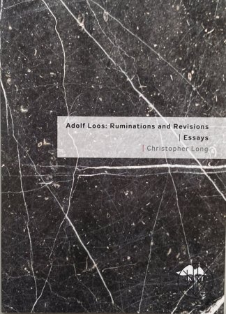 Adolf Loos: Ruminations and Revisions / Essays