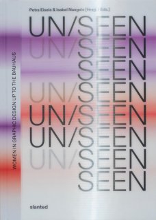 UN/SEEN—Women in Graphic Design up to the Bauhaus