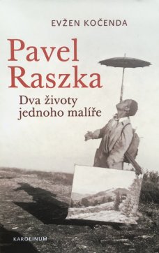 Pavel Raszka – Dva životy jednoho malíře