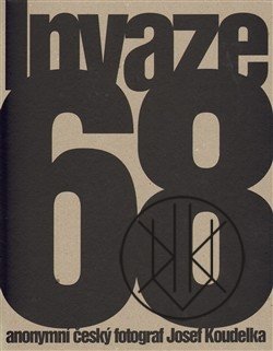 Invaze 68 - anonymní český fotograf Josef Koudelka