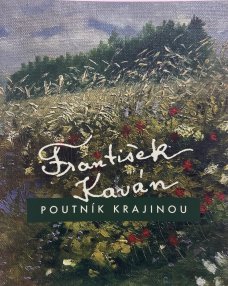 František Kaván: Poutník krajinou