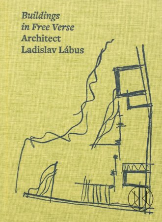 Buildings in Free Verse Architect Ladislav Lábus