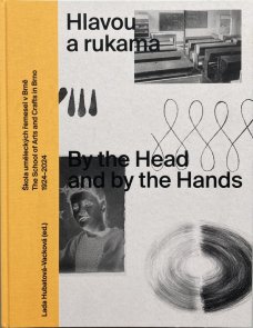 Hlavou a rukama: Škola uměleckých řemesel v Brně 1924-2024