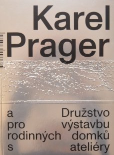 Karel Prager a Družstvo pro výstavbu rodinných domků s ateliéry