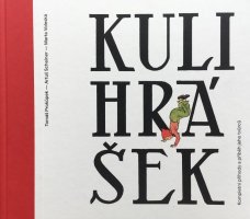 Kulihrášek: Kompletní příhody a příběhy jeho tvůrců