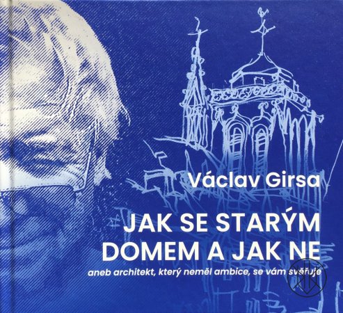Václav Girsa: Jak se starým domem a jak ne