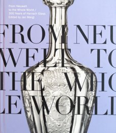 From Neuwelt to the Whole World / 300 Years of Harrach Glass