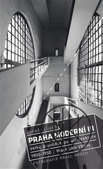 Praha moderní 3. díl. Velký průvodce po architektuře 1900-1950 / Pravý břeh Vltavy