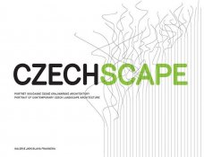 Czechscape: portrait of contemporary Czech landscape architecture
