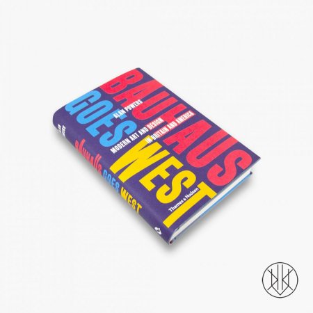 Bauhaus Goes West: Modern Art and Design in Britain and America