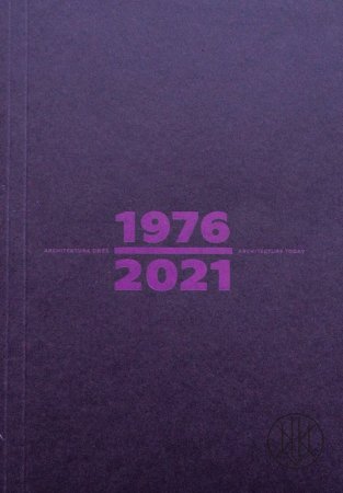 Architektura dnes 1976/2021 FA ČVUT v Praze