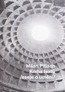 Milan Pitlach – Kniha textů /eseje o umění/