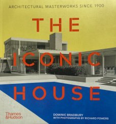 Iconic House: Architectural Masterworks Since 1900