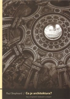 Paul Shepheard: What is architecture?