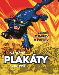 Válečné plakáty 1914–1918: Zbraň z barev a papíru