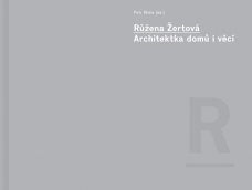 Růžena Žertová: Architektura domů i věcí